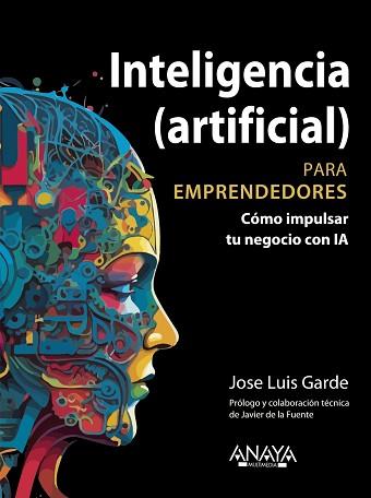 INTELIGENCIA (ARTIFICIAL) PARA EMPRENDEDORES | 9788441549685 | GARDE SÁNCHEZ, JOSE LUIS