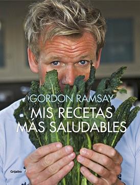 MIS RECETAS MÁS SALUDABLES | 9788416895335 | RAMSAY, GORDON | Llibreria L'Illa - Llibreria Online de Mollet - Comprar llibres online