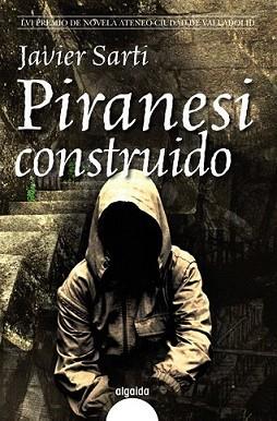 PIRANESI CONSTRUIDO | 9788498773644 | SARTI BARRACHINA, JAVIER | Llibreria L'Illa - Llibreria Online de Mollet - Comprar llibres online