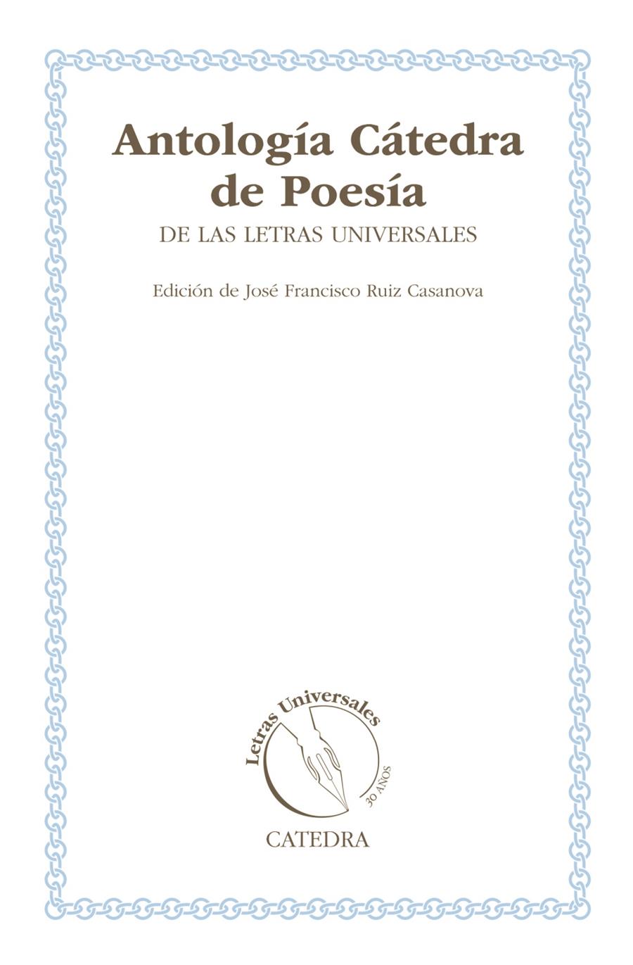 ANTOLOGÍA CÁTEDRA DE POESÍA DE LAS LETRAS UNIVERSALES | 9788437631769 | VARIOS AUTORES | Llibreria L'Illa - Llibreria Online de Mollet - Comprar llibres online