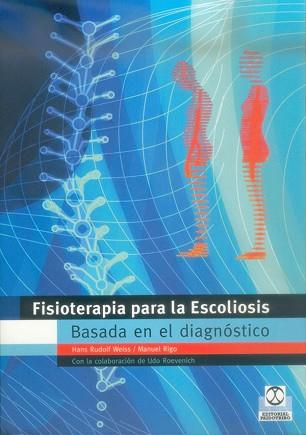 FISIOTERAPIA PARA LA ESCOLIOSIS | 9788480197311 | RUDOLF WEISS, HANS / RIGO, MANUEL | Llibreria L'Illa - Llibreria Online de Mollet - Comprar llibres online