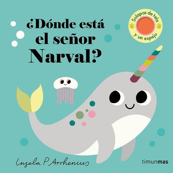 DÓNDE ESTÁ EL SEÑOR NARVAL? | 9788408279945 | ARRHENIUS, INGELA P. | Llibreria L'Illa - Llibreria Online de Mollet - Comprar llibres online