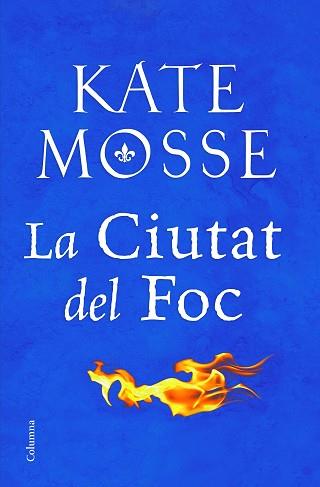 CIUTAT DEL FOC, LA | 9788466424783 | MOSSE, KATE | Llibreria L'Illa - Llibreria Online de Mollet - Comprar llibres online