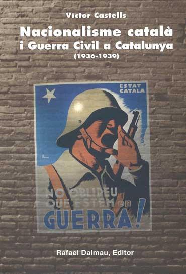 NACIONALISME CATALA I GUERRA CIVIL A CATALUNYA | 9788423206414 | CASTELLS, VICTOR | Llibreria L'Illa - Llibreria Online de Mollet - Comprar llibres online