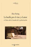 BATALLA POR EL VINO Y EL AMOR, LA | 9788483832462 | FEIRING, ALICE | Llibreria L'Illa - Llibreria Online de Mollet - Comprar llibres online