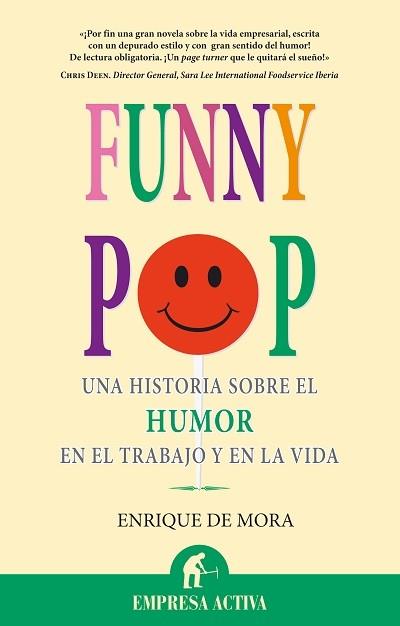 FUNNY POP : UNA HISTORIA SOBRE EL HUMOR EN EL TRABAJO Y EN L | 9788492452002 | MORA PEREZ, ENRIQUE DE | Llibreria L'Illa - Llibreria Online de Mollet - Comprar llibres online