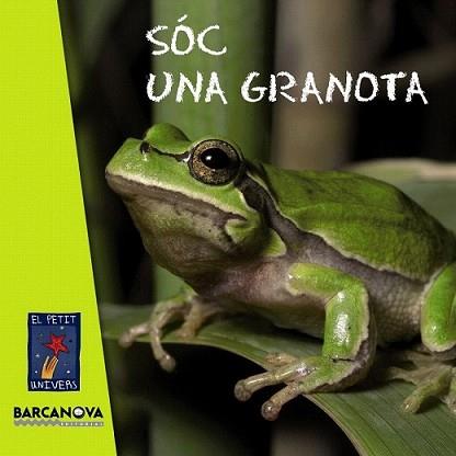 SÓC UNA GRANOTA | 9788448931063 | EDITORIAL BARCANOVA | Llibreria L'Illa - Llibreria Online de Mollet - Comprar llibres online