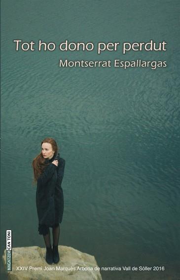 TOT HO DONO PER PERDUT | 9788416163816 | ESPALLARGAS I BARCELÓ, MONTSERRAT | Llibreria L'Illa - Llibreria Online de Mollet - Comprar llibres online