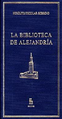 BIBLIOTECA DE ALEJANDRIA, LA | 9788424922948 | ESCOLAR SOBRINO, HIPOLITO | Llibreria L'Illa - Llibreria Online de Mollet - Comprar llibres online