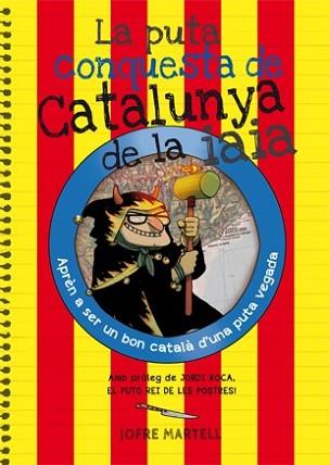 PUTA CONQUESTA DE CATALUNYA DE LA IAIA, LA | 9788494386053 | MARTELL, JOFRE | Llibreria L'Illa - Llibreria Online de Mollet - Comprar llibres online