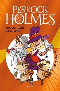 PERROCK HOLMES - ¿TRUCO, TRATO O MISTERIO? (EDICIÓN ESPECIAL) | 9788410298903 | PALMIOLA, ISAAC | Llibreria L'Illa - Llibreria Online de Mollet - Comprar llibres online