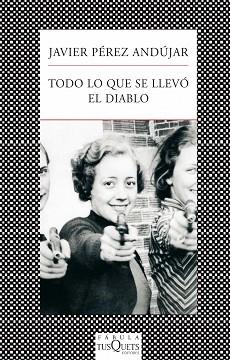 TODO LO QUE SE LLEVÓ EL DIABLO | 9788483834541 | PÉREZ ANDÚJAR, JAVIER | Llibreria L'Illa - Llibreria Online de Mollet - Comprar llibres online