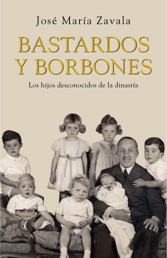 BASTARDOS Y BORBONES | 9788401389924 | ZAVALA, JOSE MARIA | Llibreria L'Illa - Llibreria Online de Mollet - Comprar llibres online