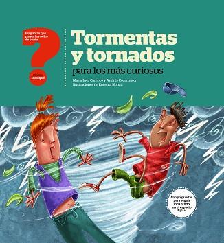 TORMENTAS Y TORNADOS PARA LOS MÁS CURIOSOS | 9789874444028 | MARÍA INÉS CAMPOS/ANDRÉS COSARINSKY | Llibreria L'Illa - Llibreria Online de Mollet - Comprar llibres online