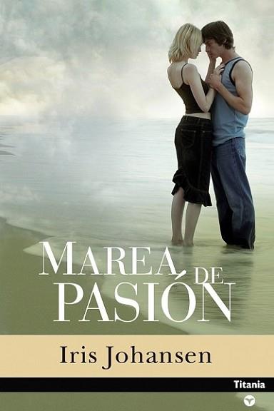 MAREA DE PASION | 9788495752741 | JOHANSEN, IRIS | Llibreria L'Illa - Llibreria Online de Mollet - Comprar llibres online