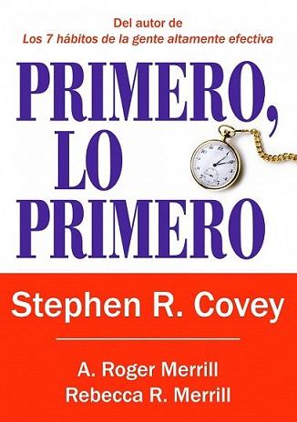 PRIMERO, LO PRIMERO | 9788449322976 | STEPHEN R. COVEY/A. ROGER MERRILL/REBECCA R. MERRI | Llibreria L'Illa - Llibreria Online de Mollet - Comprar llibres online