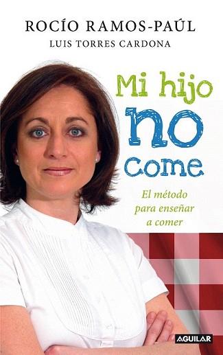 MI HIJO NO ME COME | 9788403101104 | RAMOS-PAUL SALTO, ROCIO | Llibreria L'Illa - Llibreria Online de Mollet - Comprar llibres online