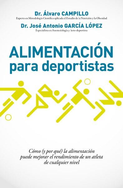 ALIMENTACIÓN PARA DEPORTISTAS | 9788490067574 | CAMPILLO SOTO, ALVARO | Llibreria L'Illa - Llibreria Online de Mollet - Comprar llibres online