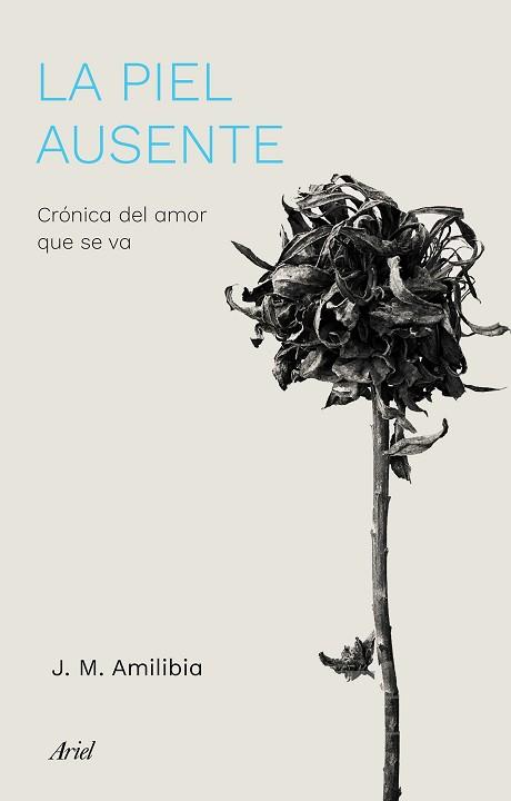 PIEL AUSENTE, LA | 9788434433786 | AMILIBIA, JESÚS MARÍA | Llibreria L'Illa - Llibreria Online de Mollet - Comprar llibres online