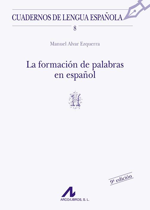 FORMACION DE LA PALABRAS EN ESPAÑOL, LA | 9788476351277 | Llibreria L'Illa - Llibreria Online de Mollet - Comprar llibres online