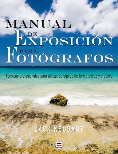 MANUAL DE EXPOSICION PARA FOTOGRAFOS | 9788479027490 | NEUBART, JACK | Llibreria L'Illa - Llibreria Online de Mollet - Comprar llibres online