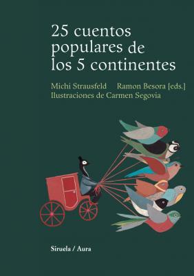 25 CUENTOS POPULARES DE LOS 5 CONTINENTES | 9788498411393 | STRAUSFELD, MICHI | Llibreria L'Illa - Llibreria Online de Mollet - Comprar llibres online