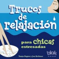 TRUCOS RELAJACION PARA CHICAS ESTRESADAS | 9788493961411 | NAPIER, TANYA / KOLLMER, JEN | Llibreria L'Illa - Llibreria Online de Mollet - Comprar llibres online