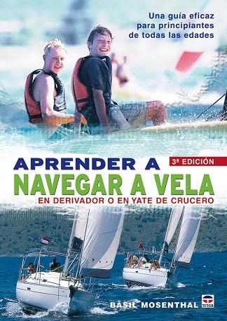 APRENDER A NAVEGAR A VELA | 9788479027339 | MOSENTHAL, BASIL | Llibreria L'Illa - Llibreria Online de Mollet - Comprar llibres online