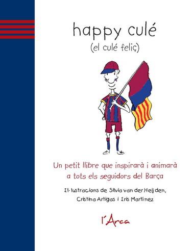 HAPPY CULE (EL CULE FELIC) | 9788493842673 | VAN DER HEIJDEN, SILVIA | Llibreria L'Illa - Llibreria Online de Mollet - Comprar llibres online