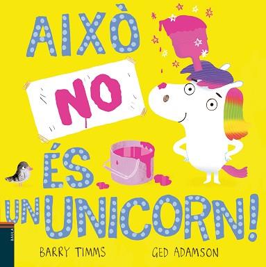 AIXÒ NO ÉS UN UNICORN! | 9788447949328 | TIMMS, BARRY | Llibreria L'Illa - Llibreria Online de Mollet - Comprar llibres online