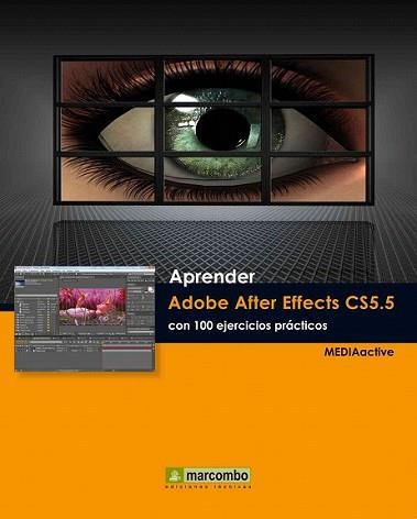 APRENDER ADOBE AFTER EFFECTS CS5.5 CON 100 EJERCICIOS PRÁCTI | 9788426717733 | MEDIAACTIVE | Llibreria L'Illa - Llibreria Online de Mollet - Comprar llibres online