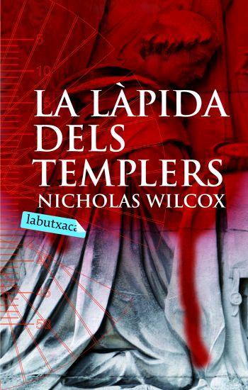 LAPIDA DELS TEMPLERS, LA | 9788496863385 | WILCOX, NICHOLAS | Llibreria L'Illa - Llibreria Online de Mollet - Comprar llibres online