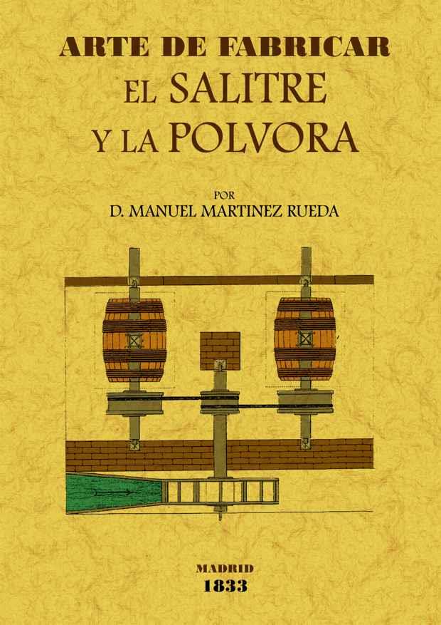 ARTE DE FABRICAR EL SALITRE Y LA POLVORA | 9788497615488 | MANUEL MARTINEZ RUEDA | Llibreria L'Illa - Llibreria Online de Mollet - Comprar llibres online