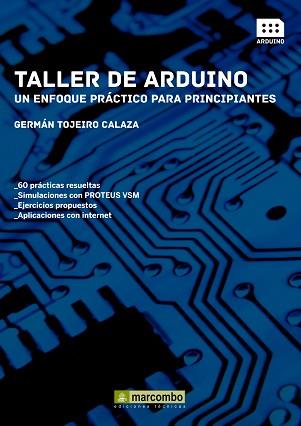 TALLER DE ARDUINO: UN ENFOQUE PRÁCTICO PARA PRINCIPIANTES | 9788426721501 | TOJEIRO CALAZA, GERMAN | Llibreria L'Illa - Llibreria Online de Mollet - Comprar llibres online