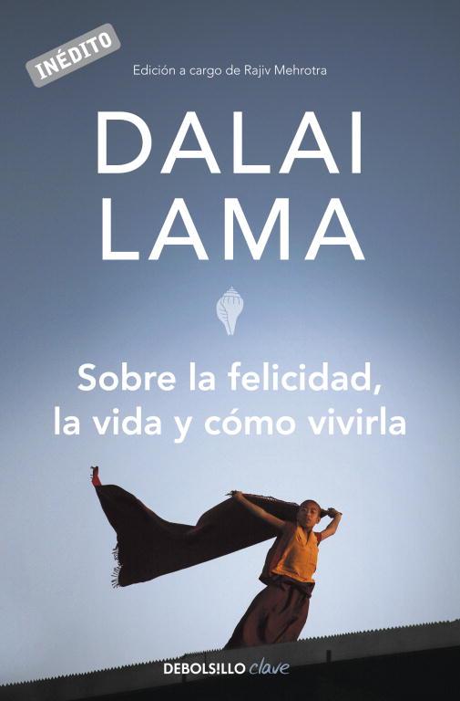 SOBRE LA FELICIDAD LA VIDA Y COMO VIVIRLA | 9788499082752 | LAMA, DALAI | Llibreria L'Illa - Llibreria Online de Mollet - Comprar llibres online