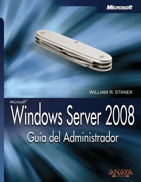 WINDOWS SERVER 2008. GUÍA DEL ADMINISTRADOR | 9788441524156 | STANEK, WILLIAM R. | Llibreria L'Illa - Llibreria Online de Mollet - Comprar llibres online