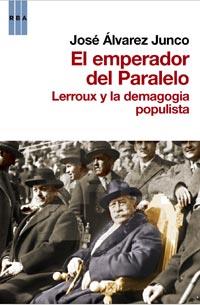 EMPERADOR DEL PARALELO, EL | 9788490061404 | ÁLVAREZ JUNCO, JOSÉ | Llibreria L'Illa - Llibreria Online de Mollet - Comprar llibres online