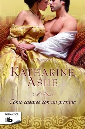 CÓMO CASARSE CON UN GRANUJA | 9788490700426 | ASHE, KATHARINE | Llibreria L'Illa - Llibreria Online de Mollet - Comprar llibres online