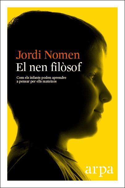 NEN FILÒSOF, EL | 9788416601288 | NOMEN, JORDI | Llibreria L'Illa - Llibreria Online de Mollet - Comprar llibres online