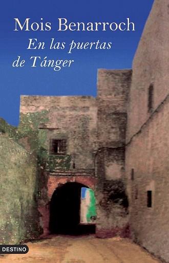 EN LAS PUERTAS DE TANGER | 9788423340149 | BENARROCH, MOIS | Llibreria L'Illa - Llibreria Online de Mollet - Comprar llibres online