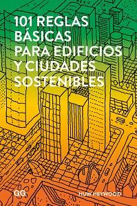 101 REGLAS BÁSICAS PARA EDIFICIOS Y CIUDADES SOSTENIBLES | 9788425229930 | HEYWOOD, HUW | Llibreria L'Illa - Llibreria Online de Mollet - Comprar llibres online