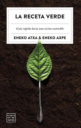 RECETA VERDE, LA | 9788408279983 | ATXA, ENEKO/AXPE, ENEKO | Llibreria L'Illa - Llibreria Online de Mollet - Comprar llibres online