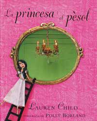 PRINCESA I EL PESOL, LA | 9788484882220 | CHILD, LAUREN | Llibreria L'Illa - Llibreria Online de Mollet - Comprar llibres online