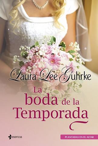 BODA DE LA TEMPORADA, LA | 9788408009689 | LEE GUHRKE, LAURA | Llibreria L'Illa - Llibreria Online de Mollet - Comprar llibres online