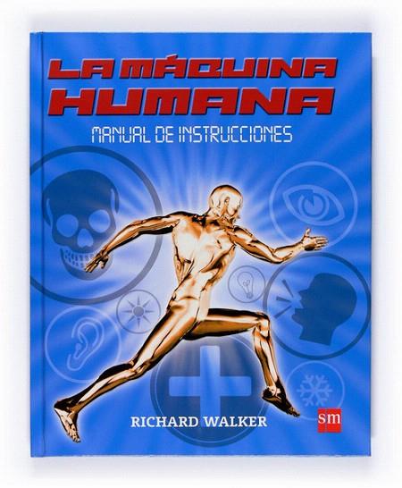 MAQUINA HUMANA, LA. MANUAL DE INSTRUCCIONES | 9788467524130 | WALKER, RICHARD | Llibreria L'Illa - Llibreria Online de Mollet - Comprar llibres online