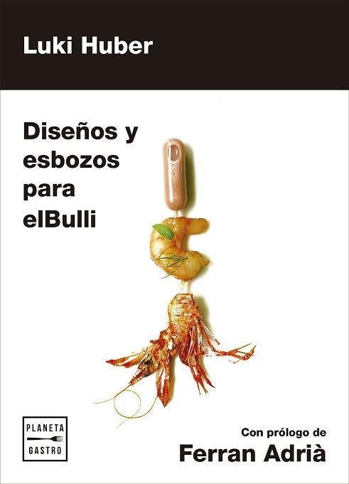 DISEÑOS Y ESBOZOS PARA ELBULLI | 9788408181286 | HUBER, LUKI | Llibreria L'Illa - Llibreria Online de Mollet - Comprar llibres online