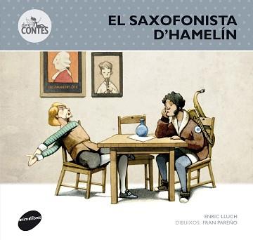 SAXOFONISTA D'HAMELÍN, EL | 9788415975250 | LLUCH GIRBÉS, ENRICH | Llibreria L'Illa - Llibreria Online de Mollet - Comprar llibres online