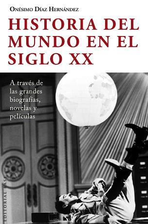 HISTORIA DEL MUNDO EN EL SIGLO XX | 9788415706212 | DÍAZ HERNÁNDEZ, ONESIMO | Llibreria L'Illa - Llibreria Online de Mollet - Comprar llibres online