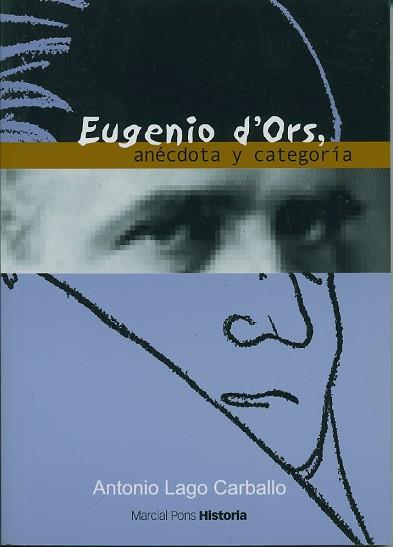 EUGENIO D'ORS, ANECDOTAS Y CATEGORIA | 9788495379832 | LAGO CARBALLO, ANTONIO | Llibreria L'Illa - Llibreria Online de Mollet - Comprar llibres online