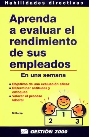 APRENDA A EVALUAR EL RENDIMIENTO DE SUS EMPLEADOS | 9788480884365 | KAMP, DI | Llibreria L'Illa - Llibreria Online de Mollet - Comprar llibres online